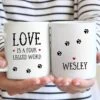904 Custom Personalized Love Is A Four Legged Word Double Sided Coffee Mug, 11-oz -Snuggle Paws 314640 MAIN. AC SS1800 V1637265686